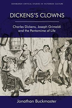 portada Dickens's Clowns: Charles Dickens, Joseph Grimaldi and the Pantomime of Life (en Inglés)