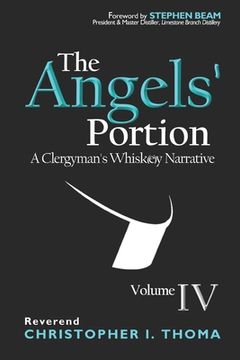 portada The Angels' Portion: A Clergyman's Whisk(e)y Narrative, Volume 4 (en Inglés)