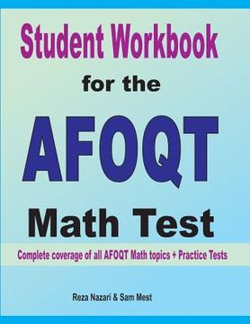 portada Student Workbook for the AFOQT Math Test: Complete coverage of all AFOQT Math topics + Practice Tests (en Inglés)
