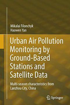 portada Urban air Pollution Monitoring by Ground-Based Stations and Satellite Data: Multi-Season Characteristics From Lanzhou City, China (en Inglés)