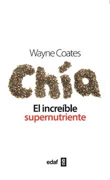 portada Chia: El Increible Supernutriente = Chia (in Spanish)