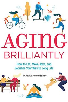 portada Aging Brilliantly: How to Eat, Move, Rest, and Socialize Your way to Long Life (en Inglés)