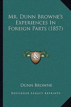 portada mr. dunn browne's experiences in foreign parts (1857) (en Inglés)