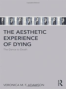 portada The Aesthetic Experience of Dying: The Dance to Death (en Inglés)