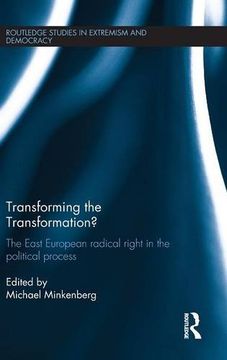 portada Transforming the Transformation?: The East European Radical Right in the Political Process (Extremism and Democracy)
