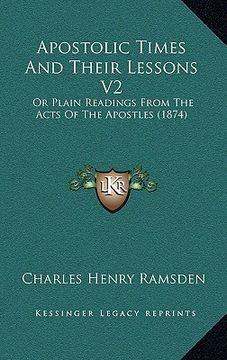 portada apostolic times and their lessons v2: or plain readings from the acts of the apostles (1874) (in English)