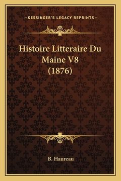 portada Histoire Litteraire Du Maine V8 (1876) (in French)