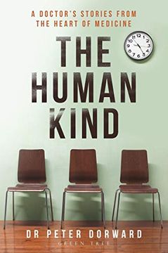 portada The Human Kind: A Doctor's Stories From the Heart of Medicine (in English)