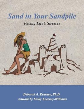 portada Sand in Your Sandpile: Facing Life's Stresses (en Inglés)