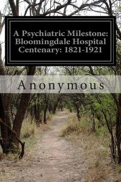 portada A Psychiatric Milestone: Bloomingdale Hospital Centenary: 1821-1921 (en Inglés)