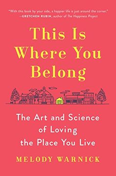 portada This is Where you Belong: The art and Science of Loving the Place you Live 