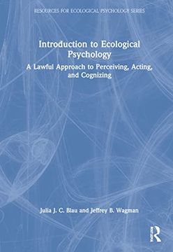 portada Introduction to Ecological Psychology: A Lawful Approach to Perceiving, Acting, and Cognizing (Resources for Ecological Psychology)