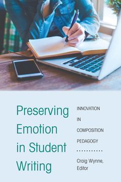 portada Preserving Emotion in Student Writing: Innovation in Composition Pedagogy (in English)