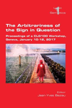 portada The Arbitrariness of the Sign in Question: Proceedings of a CLG 100 Workshop. Geneva, January 10-12, 2017 (en Inglés)
