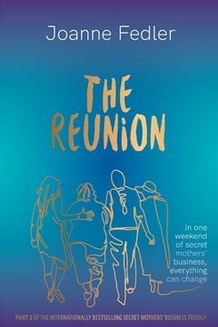 portada The Reunion: In one weekend of secret mother's business, everything can change 