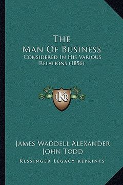 portada the man of business: considered in his various relations (1856) (in English)