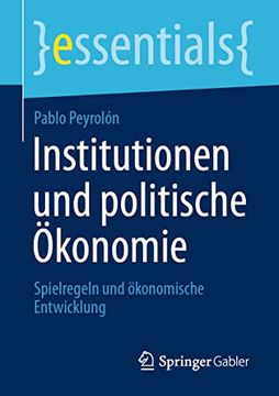 portada Institutionen und Politische Ökonomie: Spielregeln und Ökonomische Entwicklung (in German)
