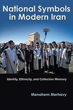 portada National Symbols in Modern Iran: Identity, Ethnicity, and Collective Memory (Modern Intellectual and Political History of the Middle East) 