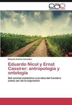portada Eduardo Nicol y Ernst Cassirer: antropología y ontología