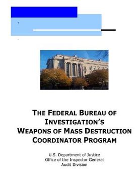 portada The Federal Bureau of Investigation's Weapons of Mass Destruction Coordinator Program (in English)