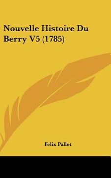 portada nouvelle histoire du berry v5 (1785) (in English)