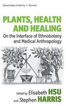 portada Plants, Health and Healing: On the Interface of Ethnobotany and Medical Anthropology (Epistemologies of Healing) 