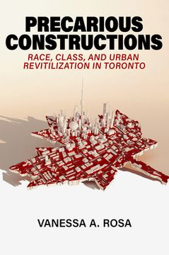 portada Precarious Constructions: Race, Class, and Urban Revitalization in Toronto (en Inglés)