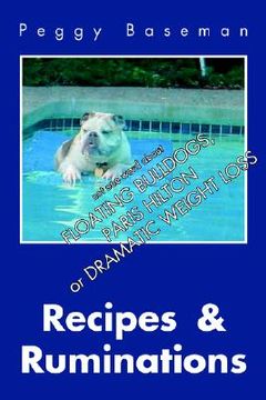 portada recipes & ruminations: not one word about floating bulldogs, paris hilton or dramatic weight loss (en Inglés)