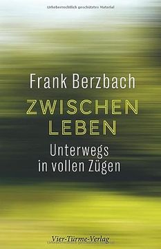 portada Zwischenleben. Unterwegs in Vollen Zügen (in German)