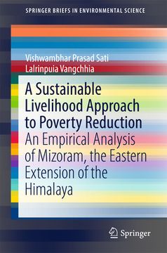 portada A Sustainable Livelihood Approach to Poverty Reduction: An Empirical Analysis of Mizoram, the Eastern Extension of the Himalaya (in English)
