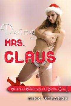 portada Doing Mrs.Claus: Amorous Adventures of Santa Claus (en Inglés)