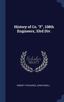 portada History of Co. "F", 108th Engineers, 33rd Div. (en Inglés)