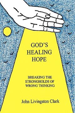 portada god's healing hope: breaking the strongholds of wrong thinking