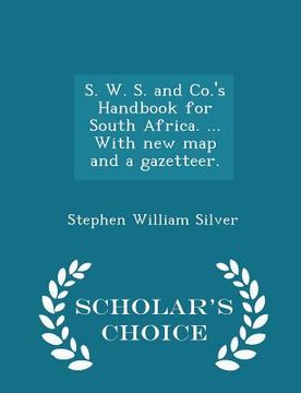 portada S. W. S. and Co.'s Handbook for South Africa. ... With new map and a gazetteer. - Scholar's Choice Edition