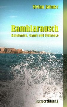 portada Ramblarausch: Katalonien, Gaudi und Flamenco (en Alemán)