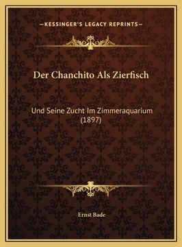 portada Der Chanchito Als Zierfisch: Und Seine Zucht Im Zimmeraquarium (1897) (in German)