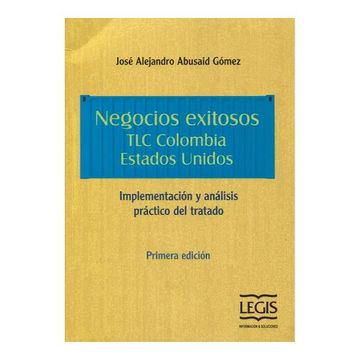 portada Negocios Exitosos. Tlc Colombia, Estados Unidos. Implementación y Análisis Práctico del Tratado (Incluye cd) (in Spanish)
