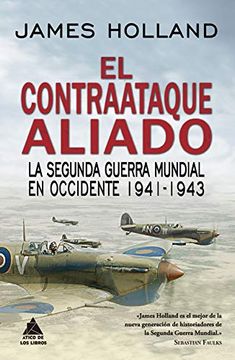 portada El Contraataque Aliado: La Segunda Guerra Mundial en Occidente 1941-1943