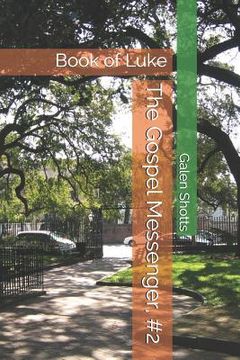 portada The Gospel Messenger, #2: Book of Luke (en Inglés)