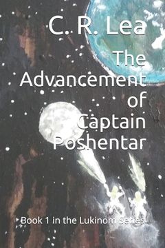 portada The Advancement of Captain Poshentar: Book 1 in the Lukinom Series (in English)