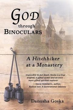 portada God through Binoculars: A Hitchhiker at a Monastery (en Inglés)