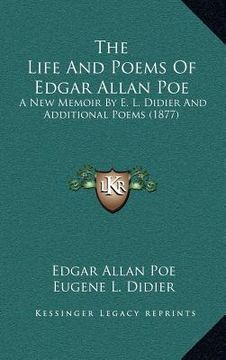 portada the life and poems of edgar allan poe: a new memoir by e. l. didier and additional poems (1877)