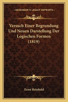 portada Versuch Einer Begrundung Und Neuen Darstellung Der Logischen Formen (1819) (en Alemán)