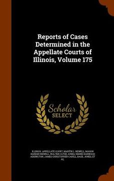 portada Reports of Cases Determined in the Appellate Courts of Illinois, Volume 175