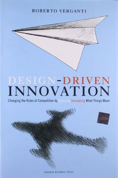 portada Design Driven Innovation: Changing the Rules of Competition by Radically Innovating What Things Mean (libro en Inglés)