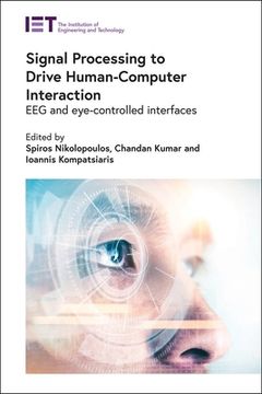 portada Signal Processing to Drive Human-Computer Interaction: Eeg and Eye-Controlled Interfaces (Control, Robotics and Sensors) (en Inglés)
