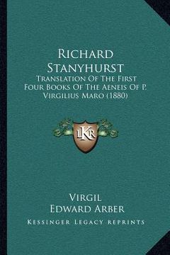 portada richard stanyhurst: translation of the first four books of the aeneis of p. virgilius maro (1880) (en Inglés)