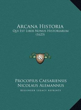 portada Arcana Historia: Qui Est Liber Nonus Historiarum (1623) (en Latin)