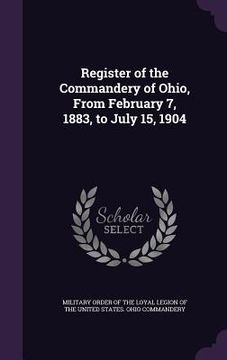 portada Register of the Commandery of Ohio, From February 7, 1883, to July 15, 1904 (in English)