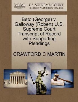portada beto (george) v. galloway (robert) u.s. supreme court transcript of record with supporting pleadings